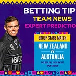 Expert Analysis of AUS Vs. NZ World Cup 2023, Preview, Betting Tips, and More!