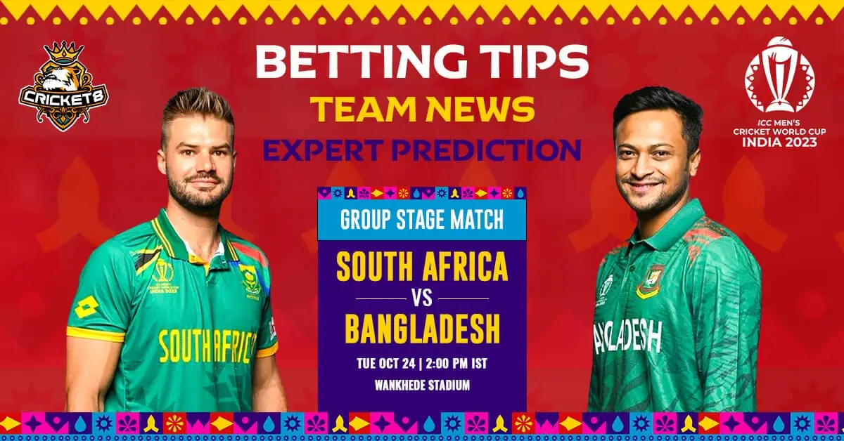 BAN Vs. SA 2023 Cricket World Cup Group Stage EXPERT ANALYSIS, BETTING, PREVIEW