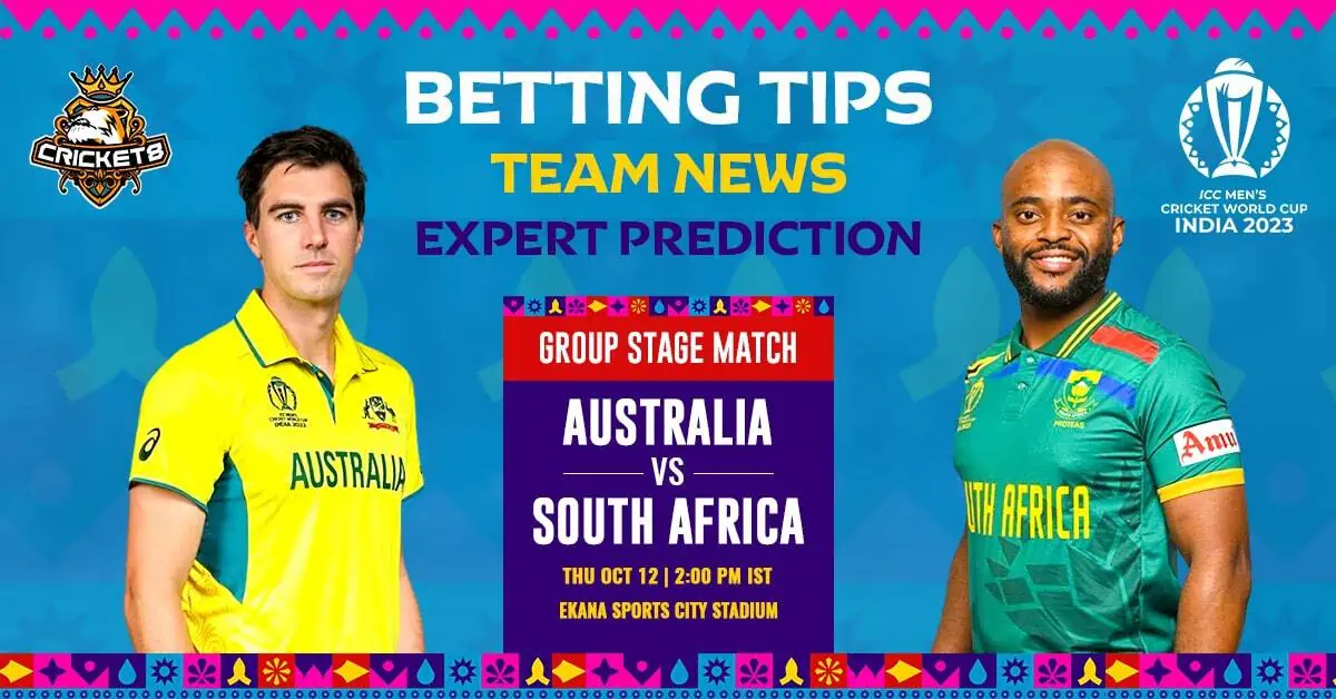 AUS Vs. SA 2023 Cricket World Cup Group Stage EXPERT ANALYSIS, BETTING, PREVIEW
