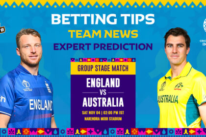 Expert Analysis and Betting Tips of ENG Vs. AUS CWC 2023